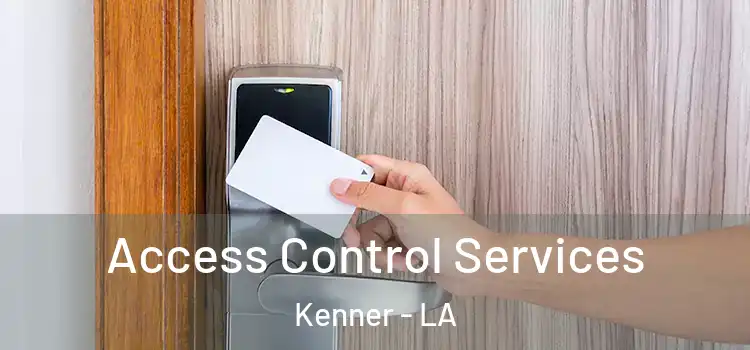 Access Control Services Kenner - LA