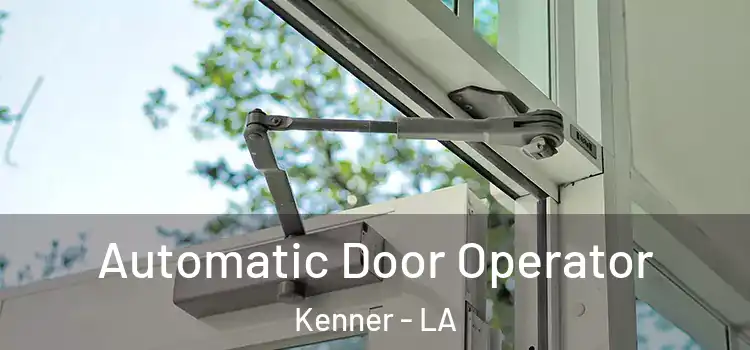 Automatic Door Operator Kenner - LA