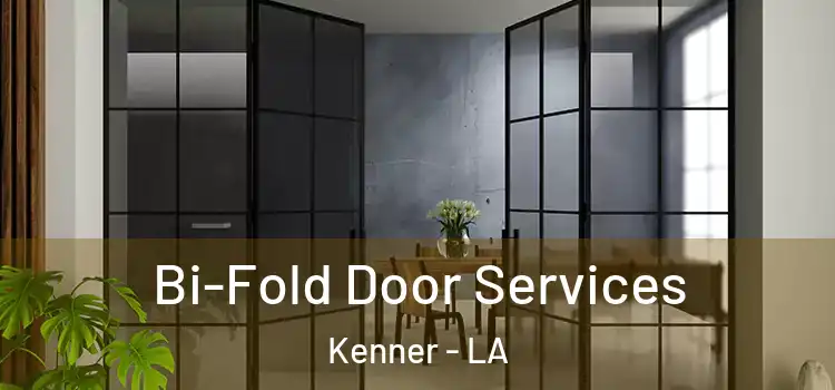 Bi-Fold Door Services Kenner - LA