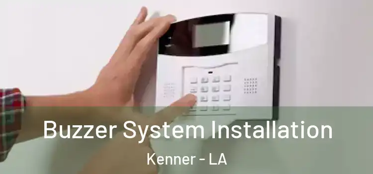 Buzzer System Installation Kenner - LA