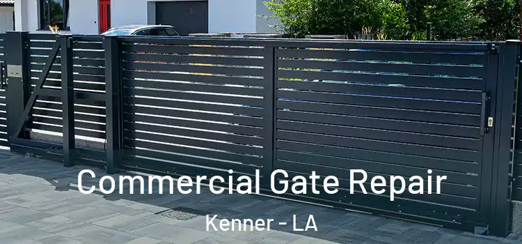 Commercial Gate Repair Kenner - LA