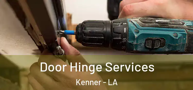 Door Hinge Services Kenner - LA