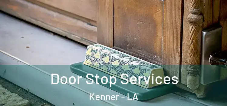  Door Stop Services Kenner - LA