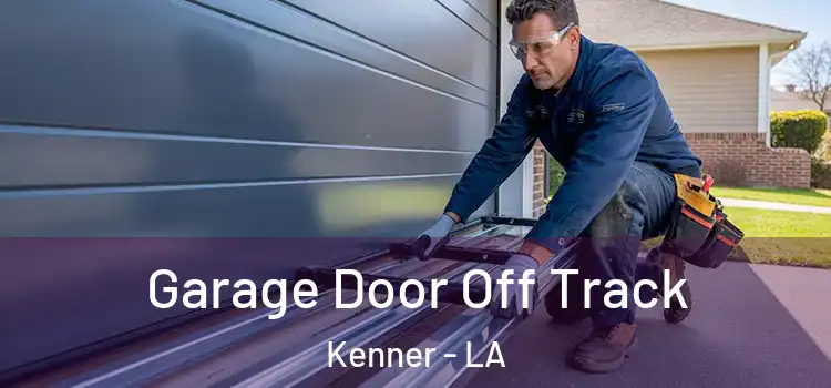  Garage Door Off Track Kenner - LA