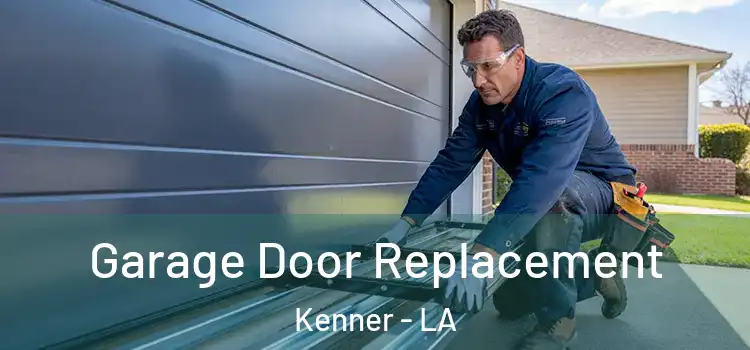  Garage Door Replacement Kenner - LA