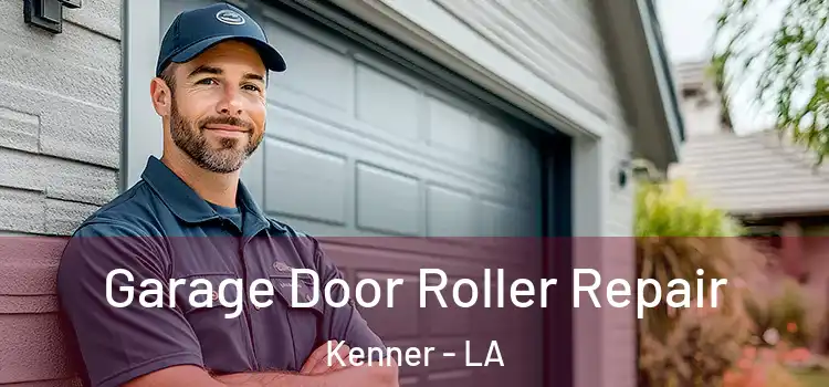  Garage Door Roller Repair Kenner - LA
