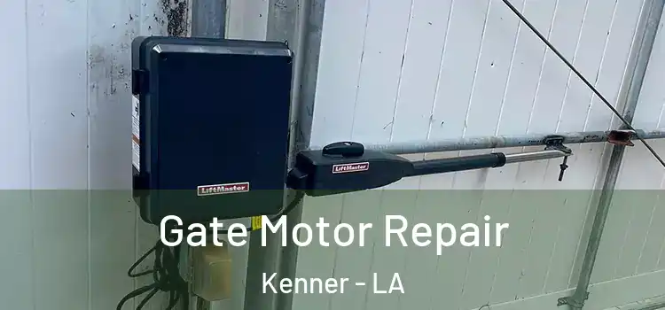Gate Motor Repair Kenner - LA