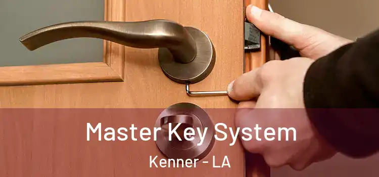 Master Key System Kenner - LA