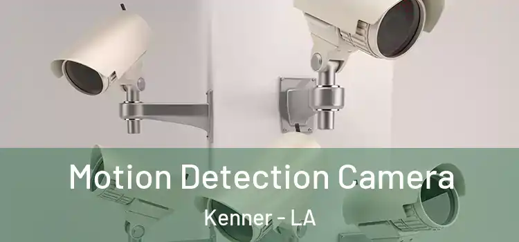  Motion Detection Camera Kenner - LA