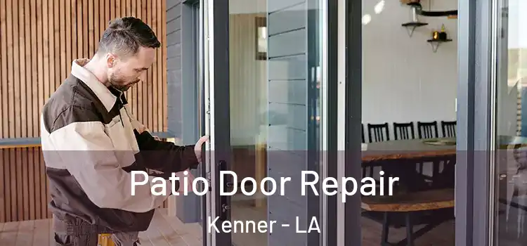 Patio Door Repair Kenner - LA