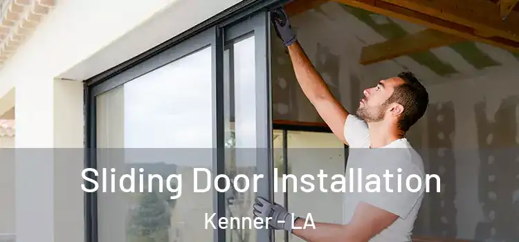 Sliding Door Installation Kenner - LA